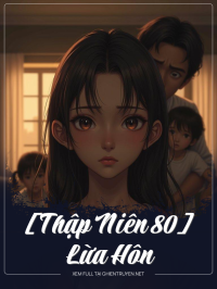 [Thập Niên 80 ]  Lừa Hôn