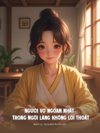 Người Vợ Ngoan Nhất Trong Ngôi Làng Không Lối Thoát