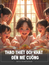 Thao Thiết Đói Khát Đến Mê Cuồng
