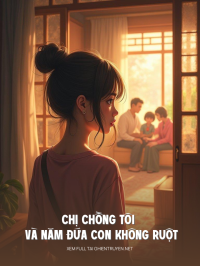 Chị Chồng Tôi Và Năm Đứa Con Không Ruột