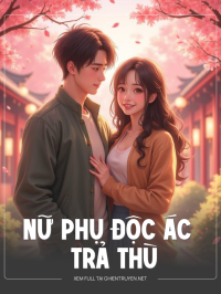 Nữ Phụ Độc Ác Trả Thù