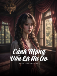 Cảnh Mộng Vốn Là Hư Ảo