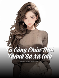 Từ Công Chúa Nhỏ Thành Bà Xã Anh