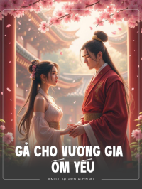 Gả Cho Vương Gia Ốm Yếu