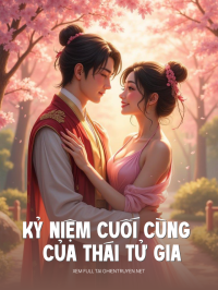 Kỷ Niệm Cuối Cùng Của Thái Tử Gia