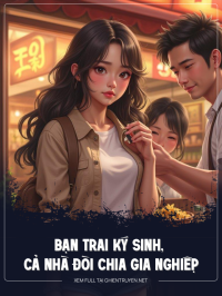 BạN Trai Ký Sinh, Cả Nhà ĐòI Chia Gia NghiệP Nhà Tôi