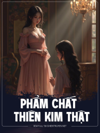 Phẩm Chất Thiên Kim Thật