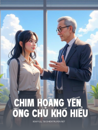 Chim Hoàng Yến Và Ông Chủ Khó Hiểu