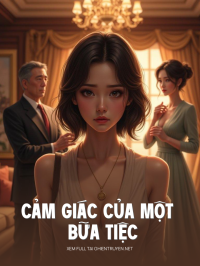 Cảm Giác Của Một Bữa Tiệc