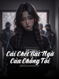 Cái Chết Bất Ngờ Của Chồng Tôi