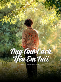 Dạy Anh Cách Yêu Em Fuii