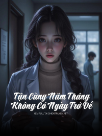Tận Cùng Năm Tháng, Không Có Ngày Trở Về