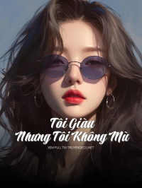 Tôi Giàu Nhưng Tôi Không Mù
