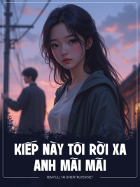 Kiế Này Tôi Rời Xa Anh Mãi Mãi