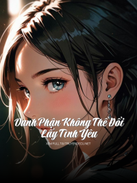 Danh Phận Không Thể Đổi Lấy Tình Yêu