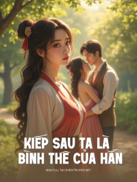 Kiếp Sau Ta Là Bình Thê Của Hắn