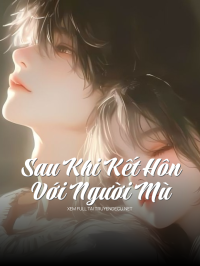 Sau Khi Kết Hôn Với Người Mù