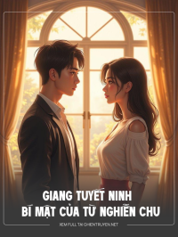 Giang Tuyết Ninh Và Bí Mật Của Từ Nghiễn Chu