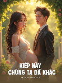Kiếp Này Chúng Ta Đã Khác