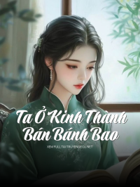 Ta Ở Kinh Thành Bán Bánh Bao