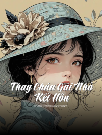 Thay Cháu Gái Nhỏ Kết Hôn