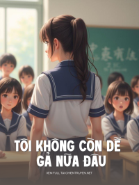 Tôi Không Còn Dễ Gả Nữa Đâu