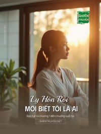 Ly Hôn Rồi Mới Biết Tôi Là Ai