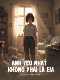 Anh Yêu Nhất Không Phải Là Em