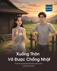 Xuống Thôn Vớ Được Chồng Nhặt