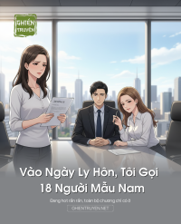 Vào Ngày Ly Hôn, Tôi Gọi 18 Người Mẫu Nam