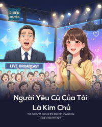 Người Yêu Cũ Của Tôi Là Kim Chủ