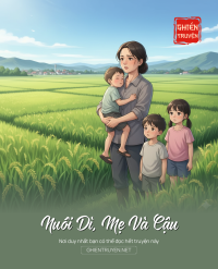 Nuôi Dì, Mẹ Và Cậu