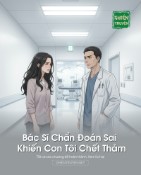 Bác Sĩ Chẩn Đoán Sai Khiến Con Tôi Chít Thảm