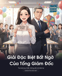 Giải Đặc Biệt Bất Ngờ Của Tổng Giám Đốc