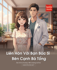 Liên Hôn Với Bạn Bác Sĩ Bên Cạnh Bá Tổng