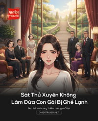 Sát Thủ Xuyên Không Làm Đứa Con Gái Bị Ghẻ Lạnh