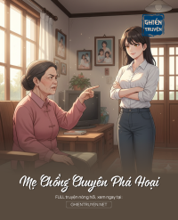 Mẹ Chồng Chuyên Phá Hoại