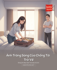 Ánh Trăng Sáng Của Chồng Tôi Trở Về