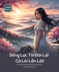 Sống Lại, Tôi Đòi Lại Cả Lời Lẫn Lãi!