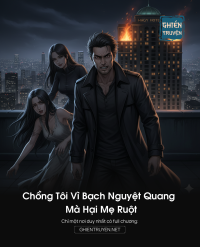 Chồng Tôi Vì Bạch Nguyệt Quang Mà Hại Mẹ Ruột