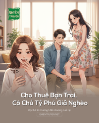 Cho Thuê Bạn Trai, Cô Chủ Tỷ Phú Giả Nghèo