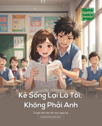 Kẻ Sống Lại Là Tôi, Không Phải Anh