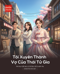 Tôi Xuyên Thành Vợ Của Thái Tử Gia