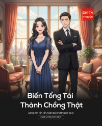 Biến Tổng Tài Thành Chồng Thật