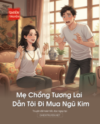 Mẹ Chồng Tương Lai Dẫn Tôi Đi Mua Ngũ Kim