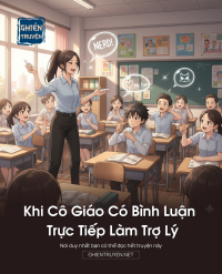 Khi Cô Giáo Có Bình Luận Trực Tiếp Làm Trợ Lý