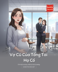 Vợ Cũ Của Tổng Tài Họ Cố
