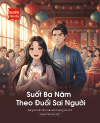 Suốt Ba Năm Theo Đuổi Sai Người