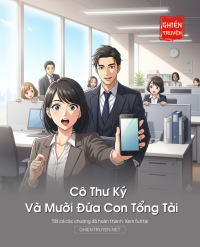 Cô Thư Ký Và Mười Đứa Con Tổng Tài