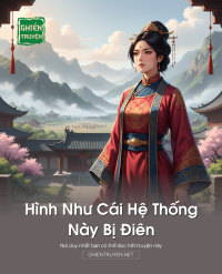 Hình Như Cái Hệ Thống Này Bị Điên
